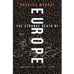 The Strange Death of Europe: Immigration, Identity, Islam