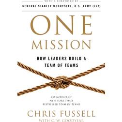 One Mission: How Leaders Build A Team Of Teams
