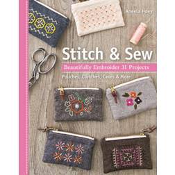 Stitch & Sew: Beautifully Embroider 31 Projects