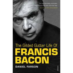 Gilded gutter life of francis bacon - the authorized biography (Häftad, 1994)