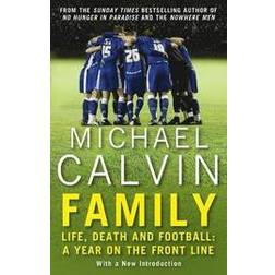 Family: Life, Death and Football: A Year on the Frontline with a Proper Club (Paperback, 2018)