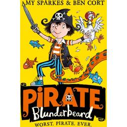 Pirate Blunderbeard: Worst. Pirate. Ever. (Pirate Blunderbeard, Book 1)