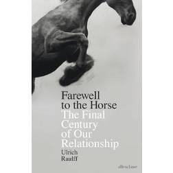 Farewell to the Horse: The Final Century of Our Relationship (Paperback, 2018)