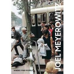 Joel Meyerowitz: Where I Find Myself (Inbunden, 2018)