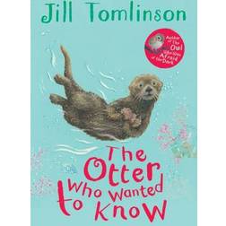 The Otter Who Wanted to Know (Jill Tomlinson's Favourite Animal Tales)