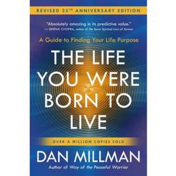 The Life You Were Born to Live: A Guide to Finding Your Life Purpose. Revised 25th Anniversary Edition