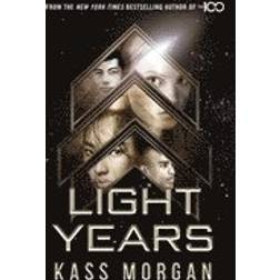 Light Years: the thrilling new novel from the author of The 100 series: Light Years Book One