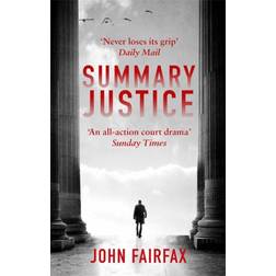 Summary Justice: 'An all-action court drama' Sunday Times (Benson and De Vere)