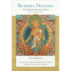 Buddha Nature: The Mahayana Uttaratantra Shastra with Commentary