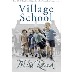 Village school - the superb nostalgic novel set in 1950s england (Häftad, 2006)