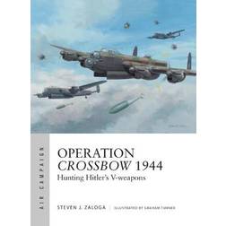 Operation Crossbow 1944: Hunting Hitler's V-weapons (Air Campaign)