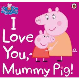 Peppa Pig: I Love You, Mummy Pig