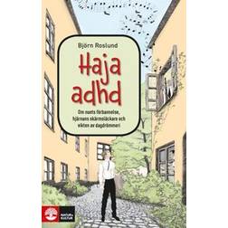 Haja ADHD: Om nuets förbannelse, hjärnans skärmsläckare och v (Häftad, 2018)