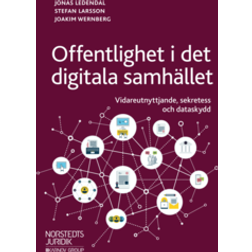 Offentlighet i det digitala samhället: vidareutnyttjande, sekretess och dataskydd (Häftad, 2018)