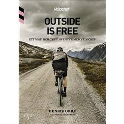 Outside is free, ett mat-och cykeläventyr med Velochef (Inbunden, 2018)