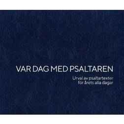 Var dag med Psaltaren: Urval av psaltartexter för årets alla dagar (Inbunden, 2018)