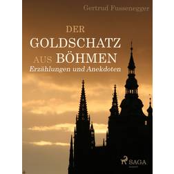 Der Goldschatz aus Böhmen - Erzählungen und Anekdoten (E-Book, 2018)