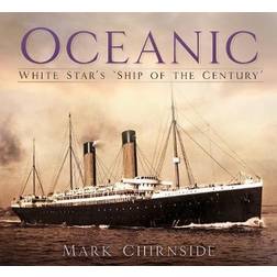 Oceanic: White Star's 'Ship of the Century'