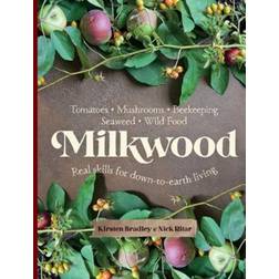 Milkwood: Real skills for down-to-earth living