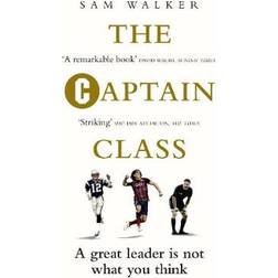 The Captain Class: The Hidden Force Behind the World’s Greatest Teams