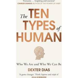 The Ten Types of Human: Who We Are and Who We Can Be