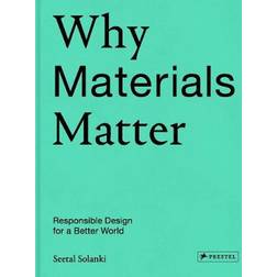 Why Materials Matter; Responsible Design for a Better World