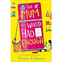 The Mum Who’d Had Enough
