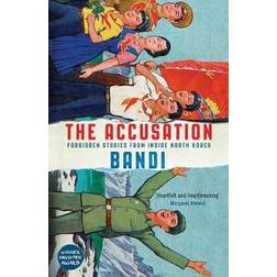 The Accusation: Forbidden Stories From Inside North Korea (Paperback, 2018)