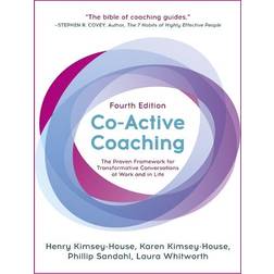 Co-Active Coaching: The proven framework for transformative conversations at work and in life - 4th edition