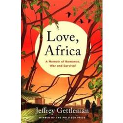 Love, Africa: A Memoir of Romance, War, and Survival