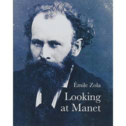 Looking at Manet (Lives of the Artists)