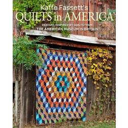 Kaffe Fassett's Quilts in America: Design Inspired by Quilts from the American Museum in Britain