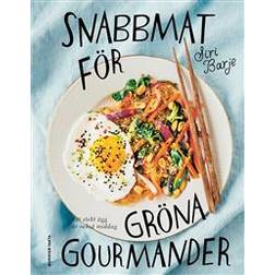 Snabbmat för gröna gourmander: ett stekt ägg är också middag (Häftad)