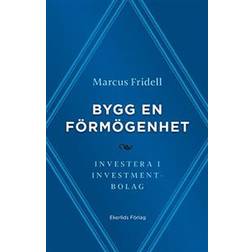 Bygg en förmögenhet: investera i investmentbolag (Inbunden)