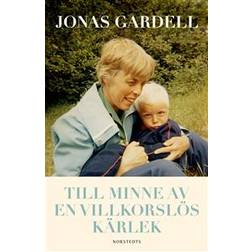 Till minne av en villkorslös kärlek (E-bok, 2018)