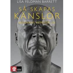 Så skapas känslor : Hjärnans hemliga liv (Inbunden, 2018)