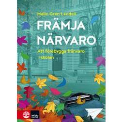 Främja närvaro: att förebygga frånvaro i skolan (Häftad)