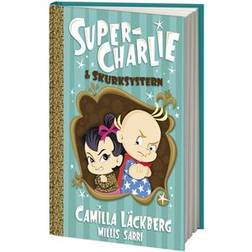 Super-Charlie och skurksystern (Inbunden)