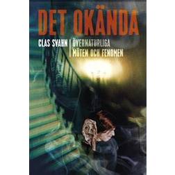 Det okända Övernaturliga möten och fenomen (Inbunden)