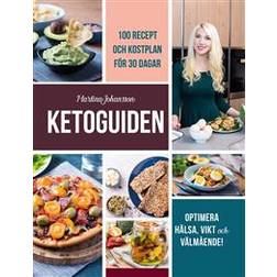 Ketoguiden: med 100 recept och måltidsplan för 30 dagar (E-bok, 2018)