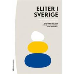 Eliter i Sverige: tvärvetenskapliga perspektiv på makt, status och klass (Häftad)