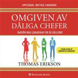 Omgiven av dåliga chefer: Varför bra ledarskap är så sällsynt (Ljudbok, MP3, 2018)