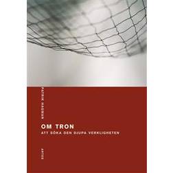 Om tron: Att söka den djupa verkligheten (Häftad)