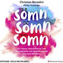 Sömn, sömn, sömn: Hur minne, immunförsvar, vikt, koncentration och dina känslor hör ihop med din sömn (Ljudbok, MP3, 2018)