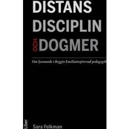 Distans, disciplin och dogmer: om lyssnande i Reggio Emiliainspirerad pedagogik (Häftad)