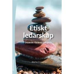 Etiskt ledarskap: didaktik i förskola och skola (Häftad)