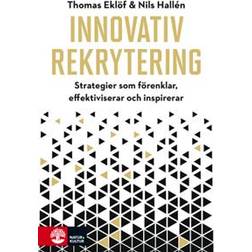 Innovativ rekrytering: strategier som förenklar, effektiviserar och inspirerar (Inbunden)