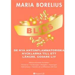 BLISS: De nya antiinflammatoriska nycklarna till ett längre, godare liv (Inbunden)