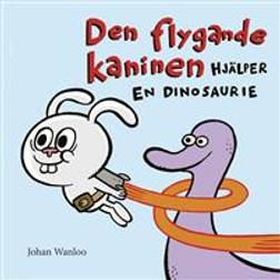 Den flygande kaninen hjälper en dinosaurie (Inbunden)