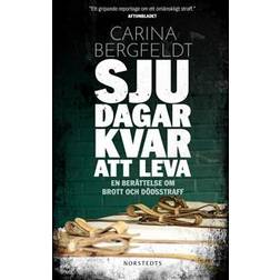 Sju dagar kvar att leva: en berättelse om brott och dödsstraff (Häftad)